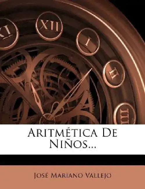 Aritmetica de Ninos... by Jos Mariano Vallejo