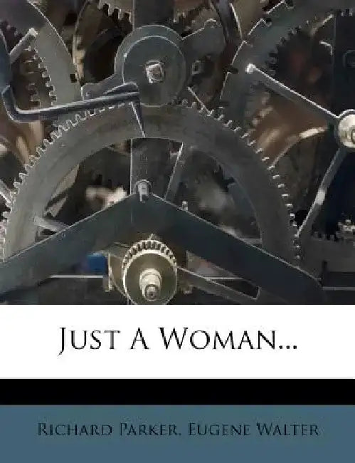 Just a Woman... by Richard Parker