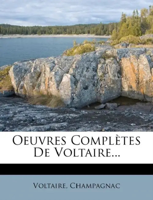 Oeuvres Complètes De Voltaire... by Voltaire, Champagnac