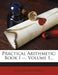 Practical Arithmetic: Book I --, Volume 1... by Lorenzo Dow Harvey