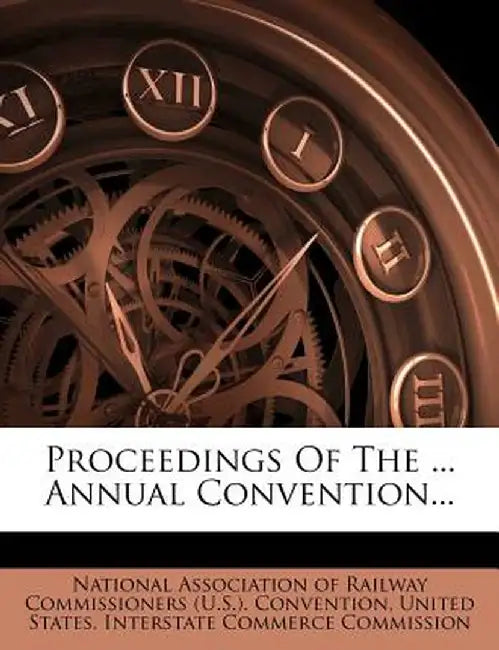 Proceedings of the ... Annual Convention... by National Association of Railway Commissi