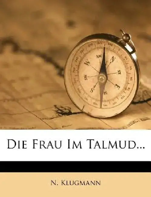 Die Frau Im Talmud... by N. Klugmann