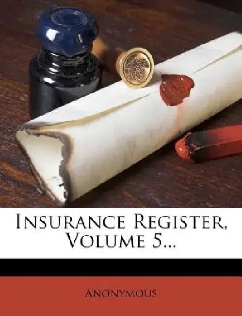 Insurance Register, Volume 5... by Anonymous