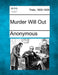Murder Will Out by Anonymous