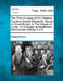 The Trial at Large of Her Majesty Caroline Amelia Elizabeth, Queen of Great Britain; in The House of Lords, on Charges of Adulterous Intercourse Volum by Anonymous