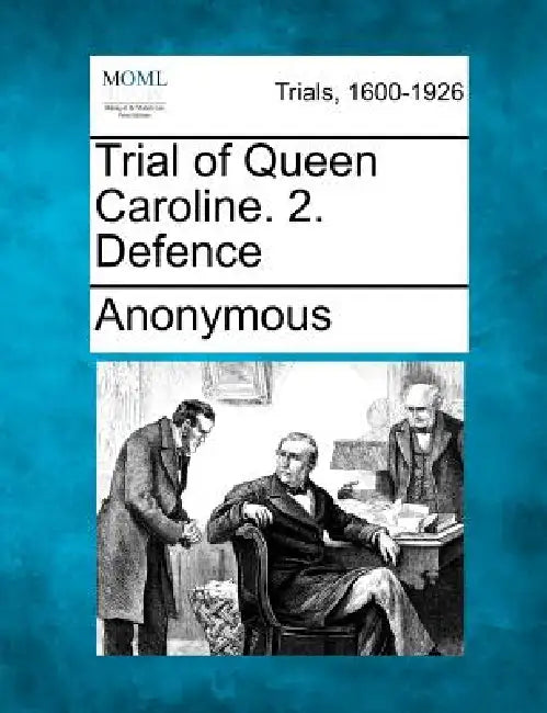 Trial of Queen Caroline. 2. Defence by Anonymous