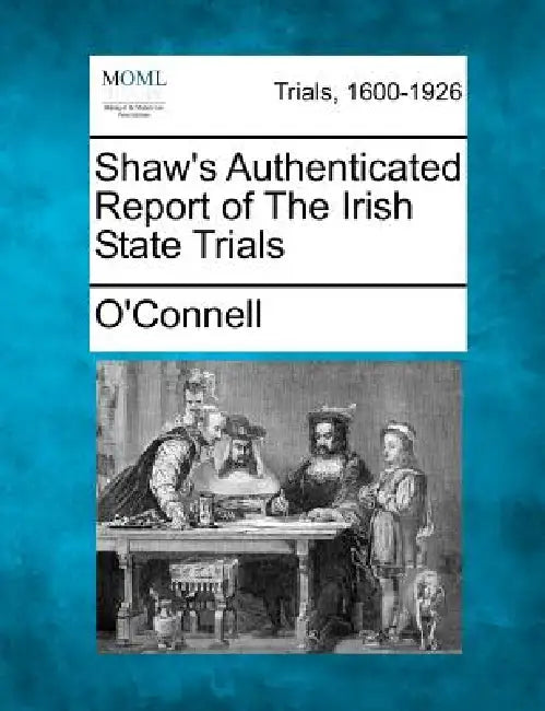 Shaw's Authenticated Report of The Irish State Trials by O'Connell