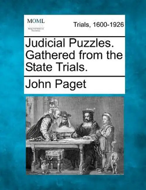 Judicial Puzzles. Gathered from the State Trials. by John Paget