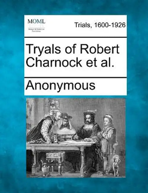 Tryals of Robert Charnock et al. by Anonymous