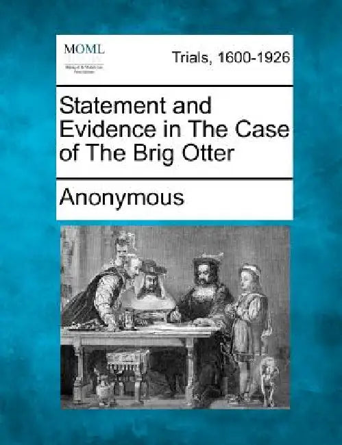 Statement and Evidence in the Case of the Brig Otter by Anonymous