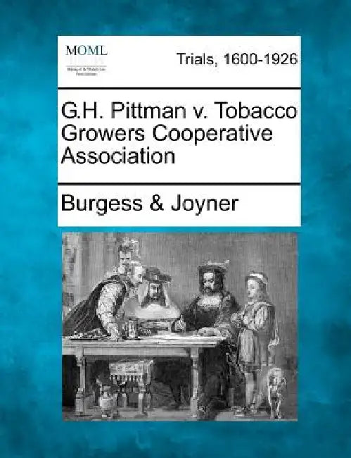 G.H. Pittman V. Tobacco Growers Cooperative Association by Burgess &. Joyner