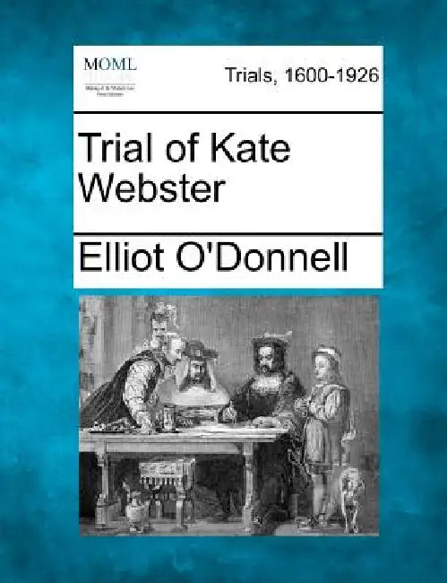 Trial of Kate Webster by Elliot O'Donnell