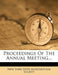 Proceedings Of The Annual Meeting... by New York State Agricultural Society