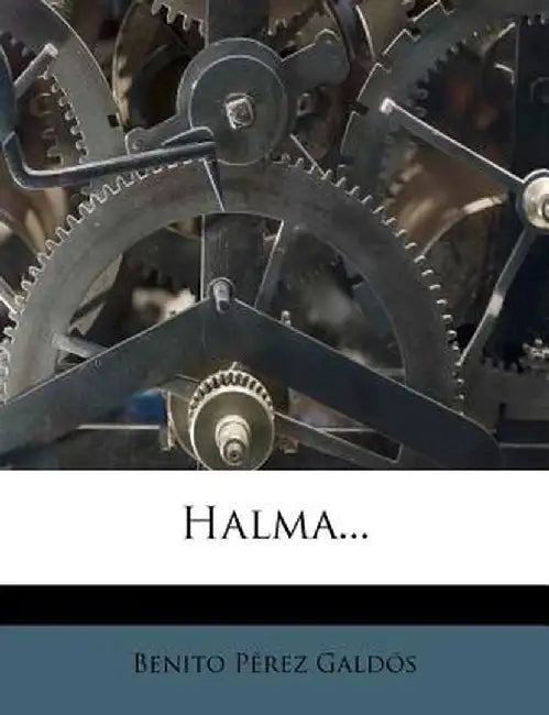 Halma... by Benito Perez Galdos