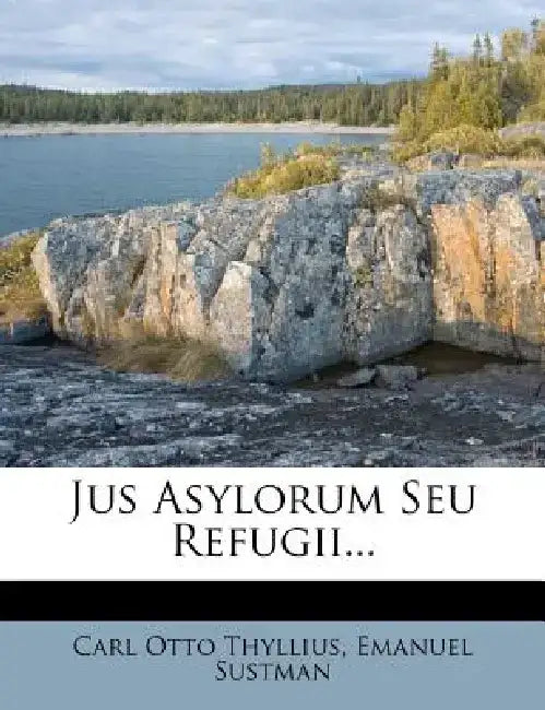 Jus Asylorum Seu Refugii... by Carl Otto Thyllius