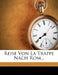 Reise Von La Trappe Nach ROM... by Marie-Joseph De G. Ramb