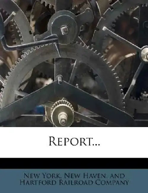 Report... by New Haven & Hartford Railroad