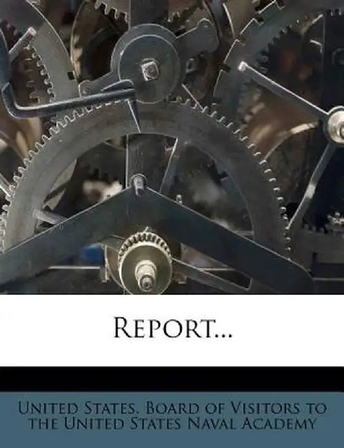 Report... by United States Board of Visitors to the