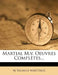 Martial M.V. Oeuvres Completes... by M. Valerius Martialis