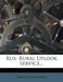 Rus: Rural Uplook Service... by Liberty Hyde Bailey