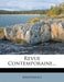 Revue Contemporaine... by Anonymous
