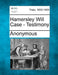 Hamersley Will Case - Testimony by Anonymous