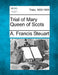 Trial of Mary Queen of Scots by A. Francis Steuart