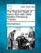 The Trial and Death of Henry Wirz with Other Matters Pertaining Thereto by Anonymous