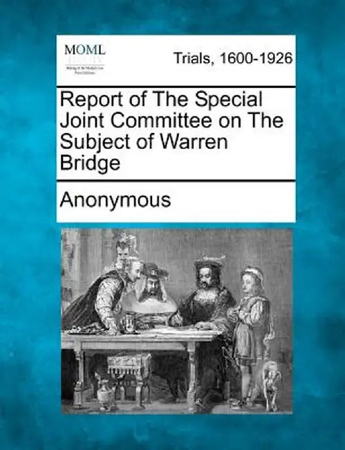 Report of the Special Joint Committee on the Subject of Warren Bridge by Anonymous
