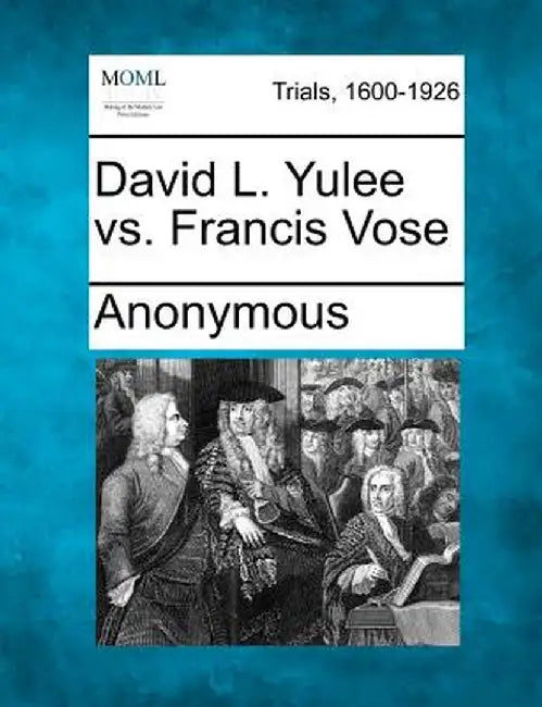 David L. Yulee vs. Francis Vose by Anonymous