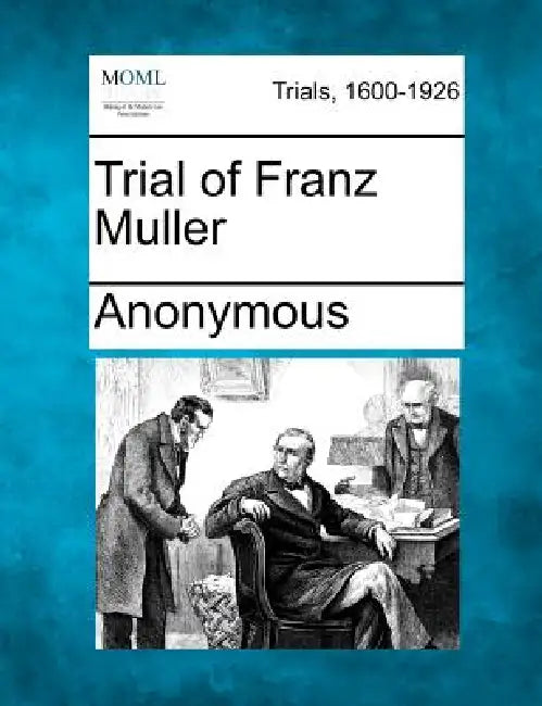 Trial of Franz Muller by Anonymous