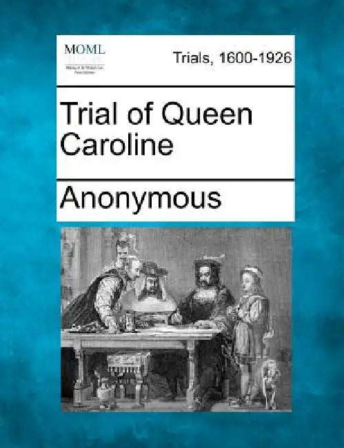 Trial of Queen Caroline by Anonymous