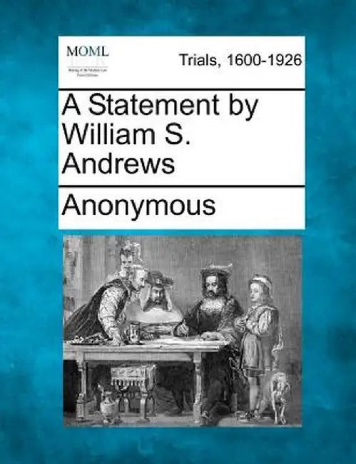 A Statement by William S. Andrews by Anonymous