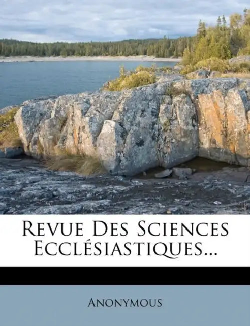 Revue Des Sciences Ecclésiastiques... by Anonymous