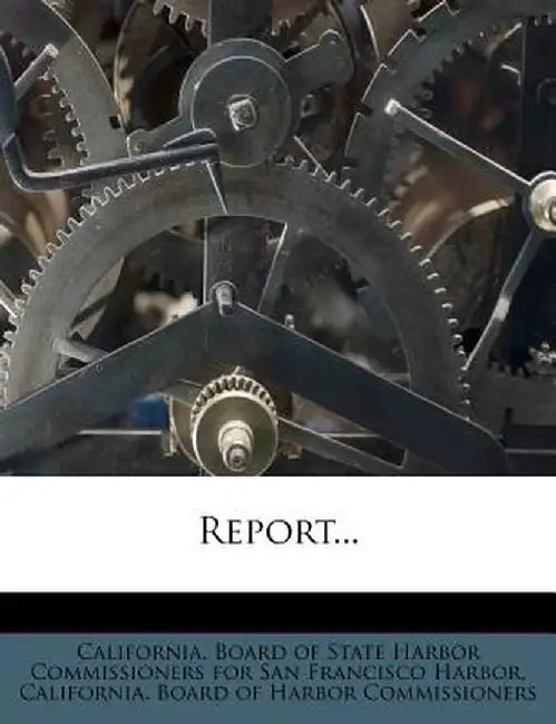 Report... by California Board of State Harbor Commiss