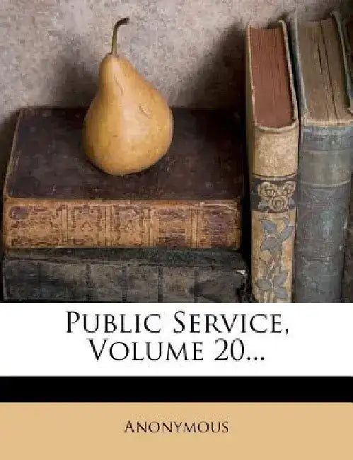 Public Service, Volume 20... by Anonymous