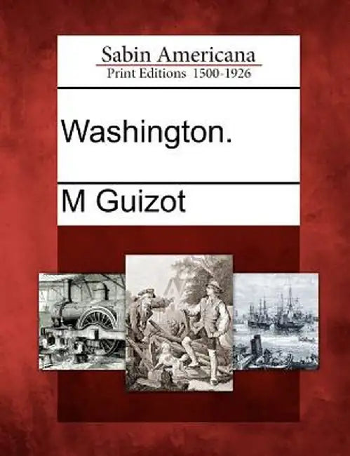 Washington. by M. Guizot