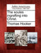 The Soules Ingrafting Into Christ. by Thomas Hooker