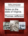 Notes on the State of Virginia. by Thomas Jefferson
