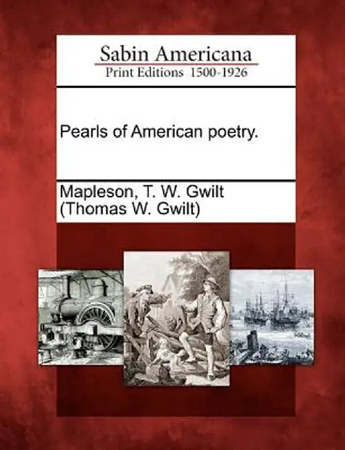 Pearls of American Poetry. by T. W. Gwilt Mapleson