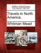 Travels in North America. by Whitman Mead