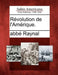 R Volution de L'Am Rique. by Abb Raynal