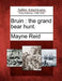 Bruin: The Grand Bear Hunt. by Mayne Reid
