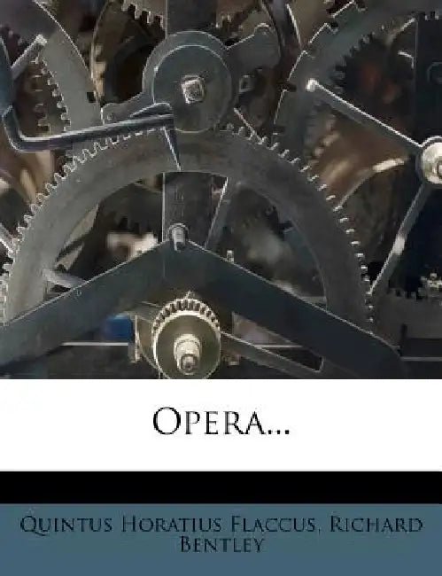 Opera... by Quintus Horatius Flaccus, Richard Bentley
