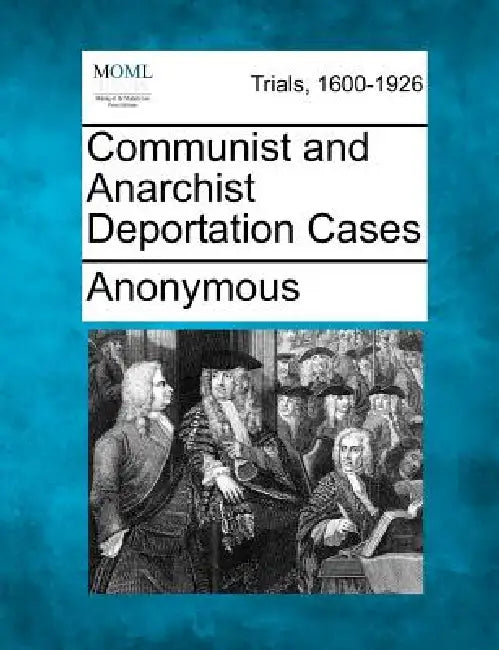 Communist and Anarchist Deportation Cases by Anonymous