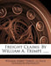 Freight Claims: By William A. Trimpe ...... by William Albert Trimpe