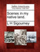 Scenes in My Native Land. by L. H. Sigourney