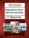 Selections from Various Sources. by L. H. Sigourney