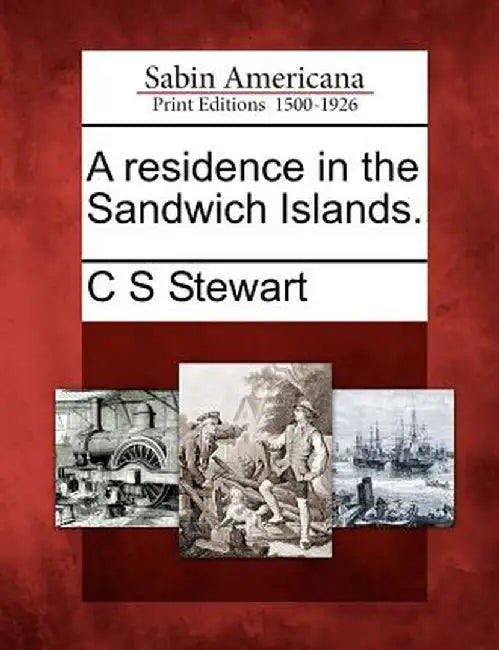 A Residence in the Sandwich Islands. by C. S. Stewart