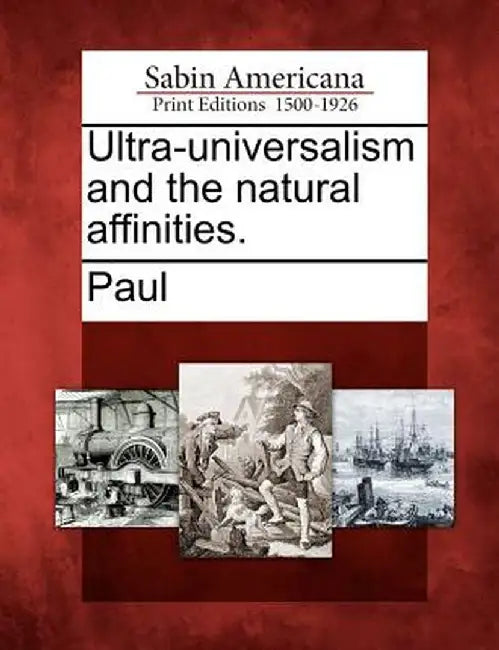 Ultra-Universalism and the Natural Affinities. by Hastings Paul